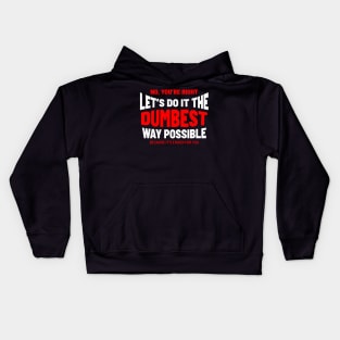 Dumbest - Bold Typograph Kids Hoodie